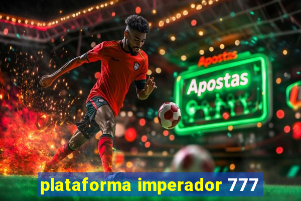 plataforma imperador 777